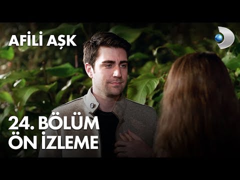 Afili Aşk 24. Bölüm Ön İzleme                                                                                                                                                                                                                             