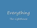 Everything - The Lighthouse