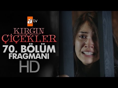 Kırgın Çiçekler 70. Bölüm Fragmanı                                                                                                                                                                                                                        