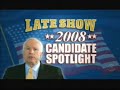 Late Show David Letterman - 2008 Candidate Spotlight
