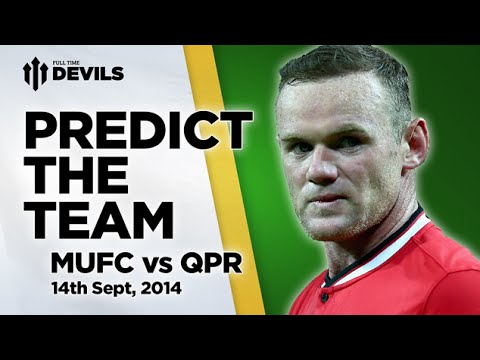 Predict The Team! | Manchester United Vs QPR | FullTimeDEVILS Predict The Team! | Manchester United Vs QPR | FullTimeDEVILS