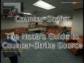 Counter-Strife: Noob's Guide to Counter Strike Source Part 1