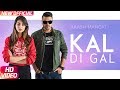 Kal Di Gal (Full Video) | Akash Mangat | Latest Punjabi Song 2018 | Speed Records Kal Di Gal (Full Video) | Akash Mangat | Latest Punjabi Song 2018 | Speed Records