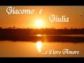 Giacomo e Giulia ...e il loro amore