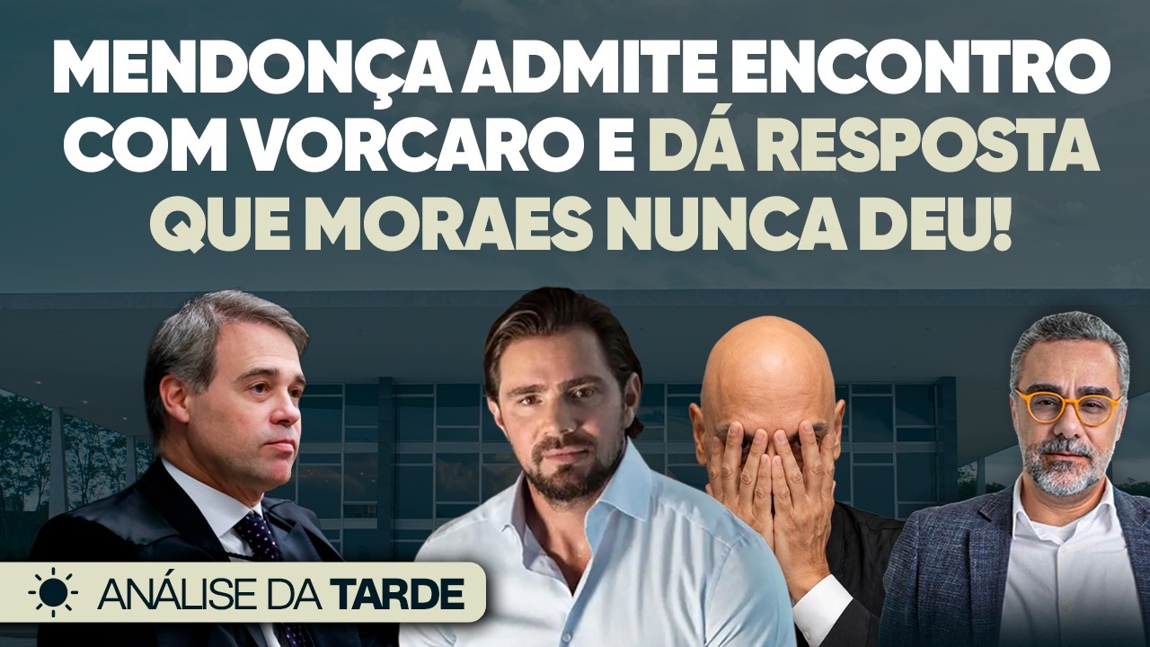 🚨 Mendonça Explica Encontro Com Vorcaro e Encurrala Moraes!