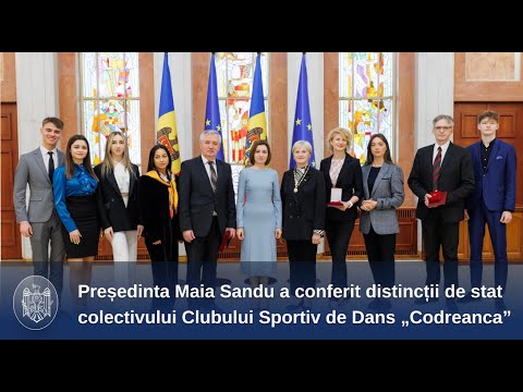 Президент Майя Санду наградила коллектив спортивного  клуба   танца «Codreanca» орденом „Ordinul Republicii”   и вручила государственные награды тренерам