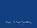 Stamp ft Salih Çıtır Baby