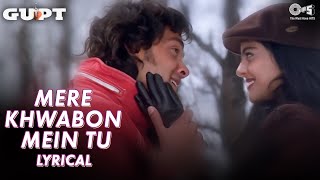 Mere Khwabon Mein Tu - Lyrical  Gupt Movie  Bobby 