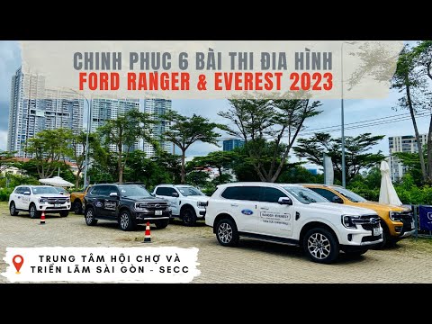 CHINH PHỤC 6 BÀI THI ĐỊA HÌNH CÙNG FORD RANGER VÀ EVEREST 2023 |TẤN DUY - SÀI GÒN FORD|