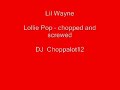 Lil Wayne Lollie Pop - chopped and screwed