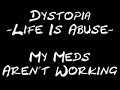 07 Dystopia - My Meds Aren't Working