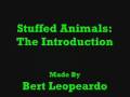 Stuffed Animlas: The Introduction