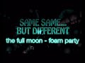 Bacardi BLIVE Same Same But Different - Full Moon Foam Party