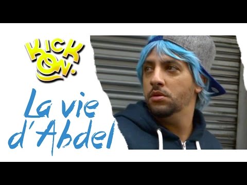 La Vie d'Abdel - Kick On