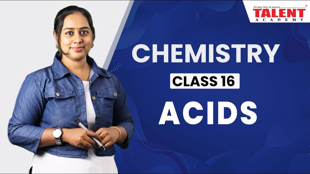PSC CHEMISTRY - CLASS 16 | CHEMISTRY - ACIDS | ആസിഡുകൾ | KERALA PSC | TALENT ACADEMY