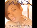Click here to watch this video Monica - Everything To Me
