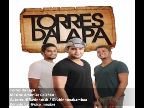 Torres da Lapa - Amor de Colch�o