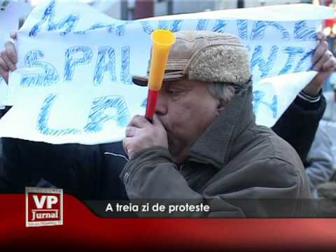 A treia zi de proteste