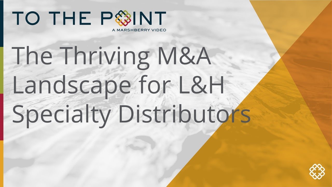 Thumbnail for 2024 M&A Growth Opportunities for L&H Specialty Distributors video
