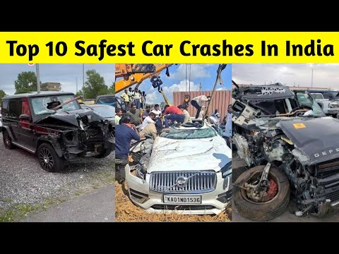 top 10 safest car crashes in india  volvo xc90 mercedes g wagon defender mahindra xuv700 bmw x7