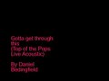 Daniel Bedingfield - Gotta get through this (live acoustic) Daniel Bedingfield - Gotta get through this (live acoustic)