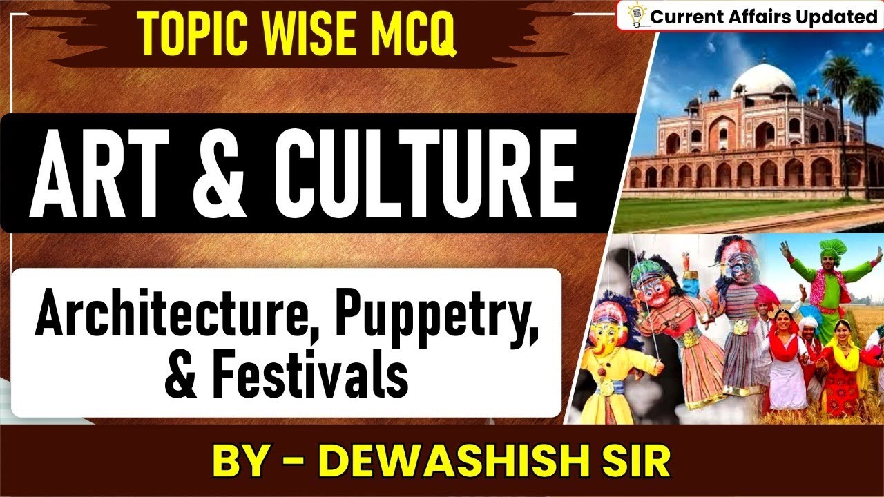 Art & Culture Questions | Architecture ,Puppetry & Festivals of India | By Dewashish