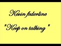 Kevin federline, \"Keep on talking\"