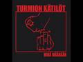 Turmion Kätilöt - MINÄ MÄÄRÄÄN!