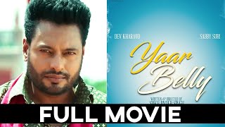YAAR BELLY ( Full Film ) - Dev Kharoud  Sabby Suri
