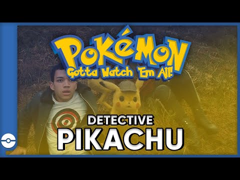 Pokemon: Gotta Watch Em All! | Detective Pikachu | Pokemon Movie Podcast