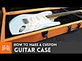 How to make a Guitar Case
