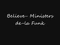 Believe- Ministers de-la Funk