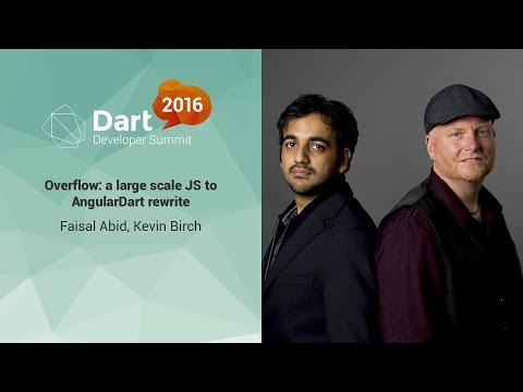 Overflow: a large scale JS to AngularDart rewrite (Dart Developer Summit 2016)
