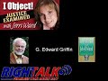 \"I Object! Justice Examined\" With G. Edward Griffin. Part 1 \"I Object! Justice Examined\" With G. Edward Griffin. Part 1