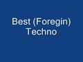 Best (Foreign) Techno