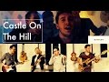 Castle On The Hill - Ed Sheeran (Better Late cover)