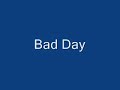 Bad Day (Daniel Powter) Bad Day (Daniel Powter)