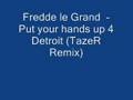Fredde le Grand - Put your hands up 4 Detroit TazeR Remix