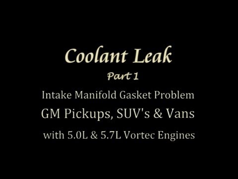 Coolant Leak (Part 1) GM 5.0L & 5.7L Vortec Engines