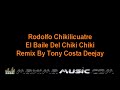 Rodolfo Chikilicuatre Baila el ChikiChiki Remix Tony Costa