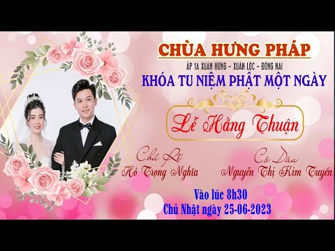 Lễ Hằng Thuận Trọng Nghĩa & Kim Tuyến I Chùa Hưng Pháp