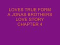 LOVES TRUE FORM A JONAS BROTHERS LOVE STORY CHAPTER FOUR