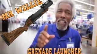 Mr. Willie Grenade Launcher