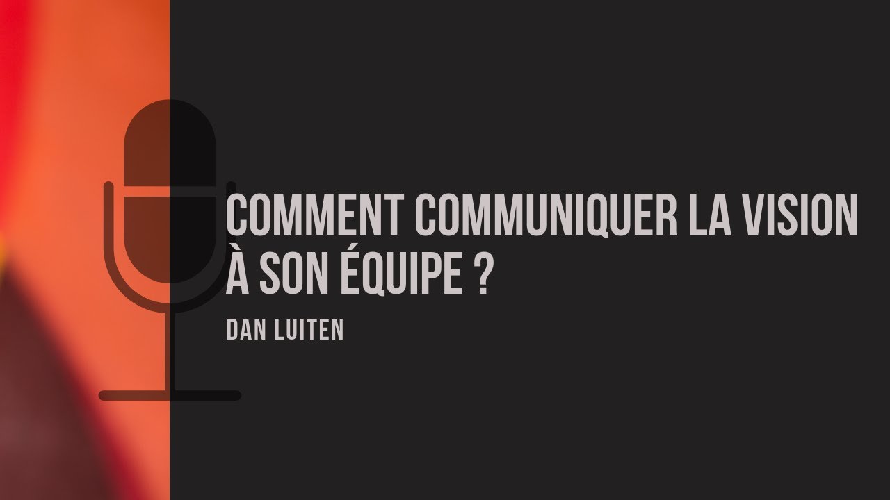 Comment communiquer la vision à son équipe ?