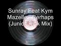Sunray Feat Kym Mazelle - Perhaps (Junior Jack Mix)