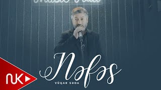 Vuqar Seda Nefes 2025 4K