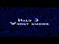 Another halo 3 worst suicide