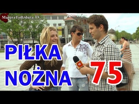 Matura To Bzdura - PIŁKA NOŻNA - odc. 75