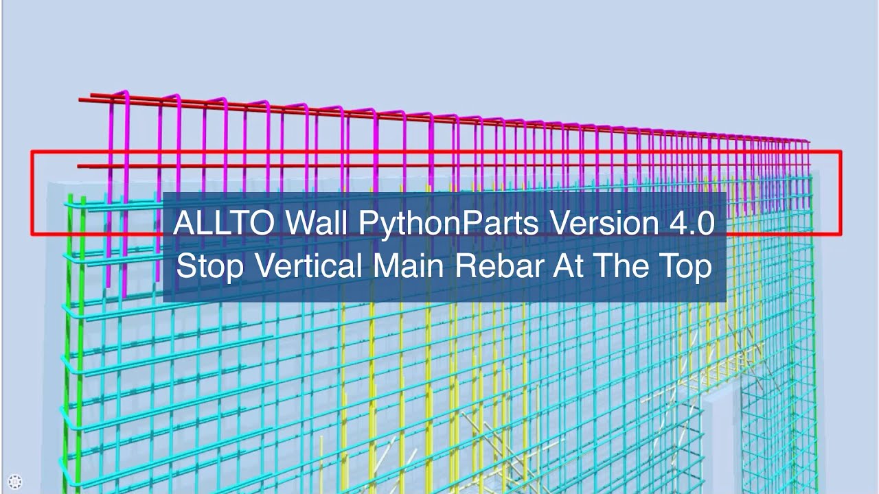 ALLTO Wall PythonParts Version 4.0 - Stop vertical main rebars at top of the wall