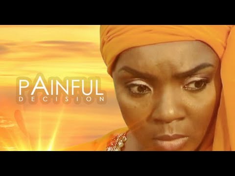 painful decision pt1 | latest 2016 nollywood movie